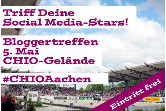 DAS Social Media-Event für alle Reitfans auf dem CHIO Aachen-Gelände.